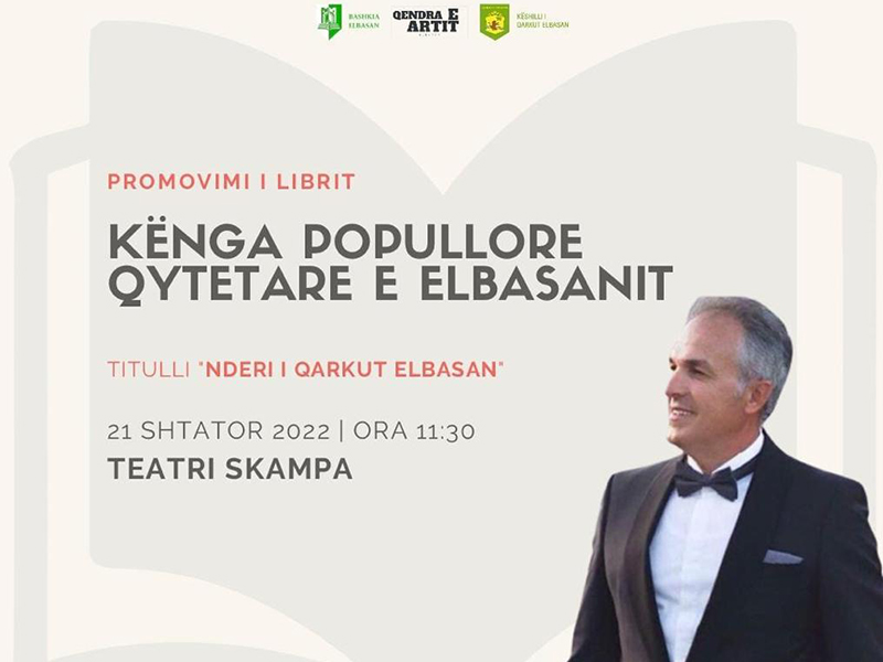 Promovohet libri “Kënga Popullore Qytetare e Elbasanit”  me autor Kastriot Tusha (Mjeshtër i Madh)